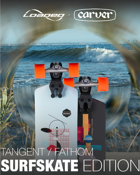 Loaded Tangent & Fathom Surfskate Editions: Unleashing Distance Surfskate